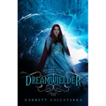 Dreamwielder: The Dreamwielder Chronicles - Book One
