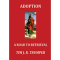 Adoption: A Road to Retrieval