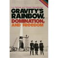 Gravity's Rainbow, Domination, and Freedom
