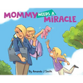 Mommy Needs a Miracle