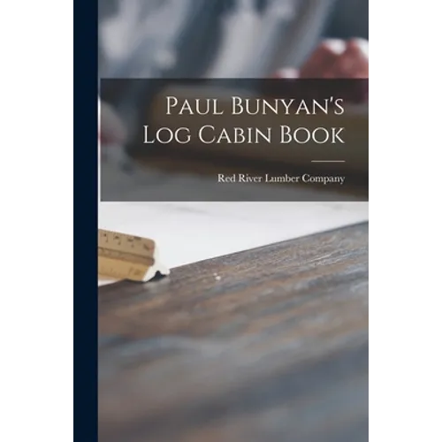 Paul Bunyan's Log Cabin Book