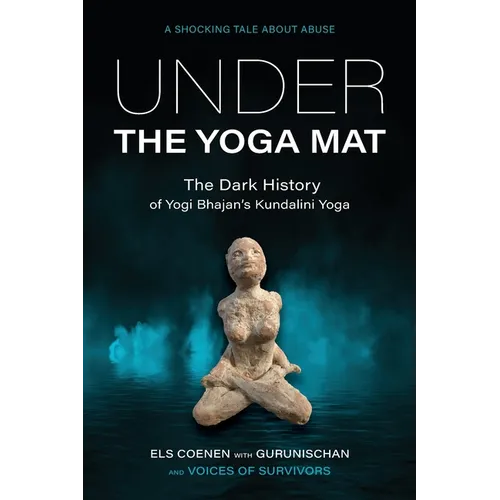 Under the Yoga Mat: The Dark History of Yogi Bhajan's Kundalini Yoga