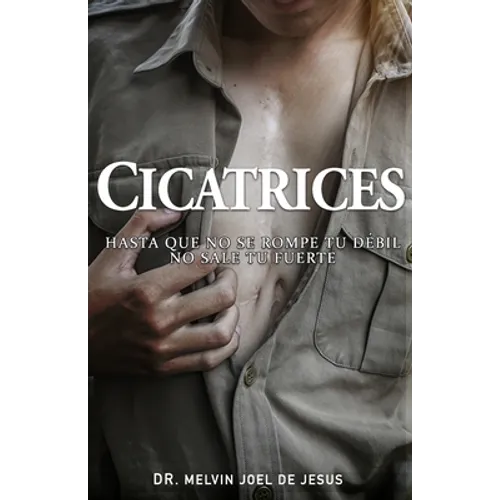 Cicatrices: Hasta Que No Se Rompe Tu Debil No Sale Tu Fuerte