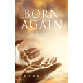Born Again - Are You?