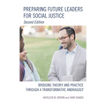 Preparing Future Leaders for Social Justice: Bridging Theory and Practice through a Transformative Andragogy