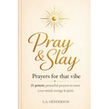 Pray & Slay: Prayers for That Vibe