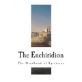 The Enchiridion: The Handbook of Epictetus