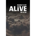 Reasons to Stay Alive: Day by Day