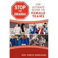 Stop the Drama! the Ultimate Guide to Female Teams