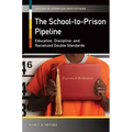 The School-to-Prison Pipeline: Education, Discipline, and Racialized Double Standards