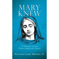 Mary Knew: A Defense of the Virgin Birth of Christ