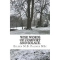 Wise Words of Comfort and Solace: Transformational Guided Imagery to Help and Heal.