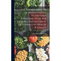The Pocket Manual of Homeopathic Veterinary Medicine...With the General Management of Animals in Health & Disease