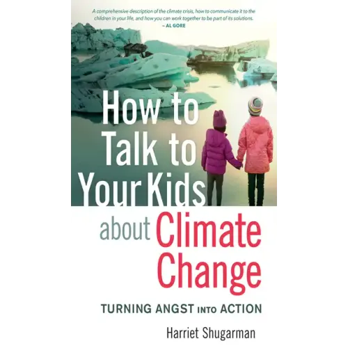 How to Talk to Your Kids about Climate Change: Turning Angst Into Action