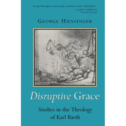 Disruptive Grace: Studies in the Theology of Karl Barth
