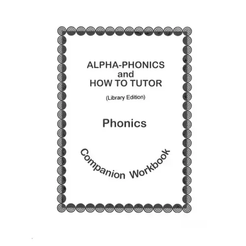 Alpha-Phonics and How To Tutor Phonics Companion Workbook > (library edit.): Library Edition