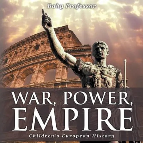War, Power, Empire Children's European History - Paperback