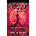 Easy Weight Loss Yoga 2: Intermediate: Poses and Sequences for Stamina, Balance, Relaxation and Fat-Burning