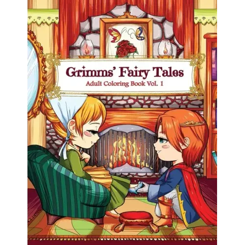 Grimms' Fairy Tales Adult Coloring Book Vol. 1: A Kawaii Fantasy Coloring Book for Adults and Kids: Cinderella, Snow White, Hansel and Gretel, The Fro
