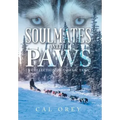 Soulmates with Paws: A Collection of Tales & Tails