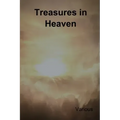 Treasures in Heaven: Fifteenth Book of the Faith Promoting Series