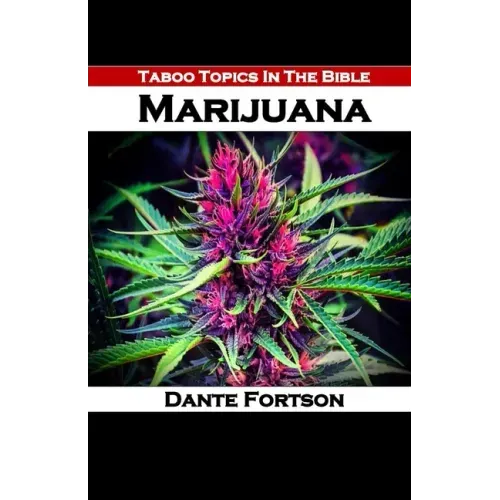 Taboo Topics In The Bible: Marijuana