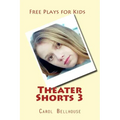 Theater Shorts 3: Free Plays for Kids