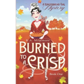 Burned to a Crisp: A Gingerbread Hag Mystery