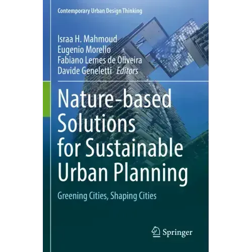 Nature-Based Solutions for Sustainable Urban Planning: Greening Cities, Shaping Cities