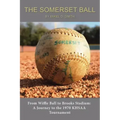 The Somerset Ball: From Wiffle Ball to Brooks Stadium: A Journey to the 1970 KHSAA Tournament