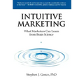 Intuitive Marketing: What Marketers Can Learn from Brain Science