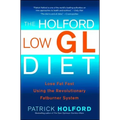 The Holford Low Gl Diet: Lose Fat Fast Using the Revolutionary Fatburner System