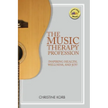 The Music Therapy Profession: Inspiring Health, Wellness, and Joy