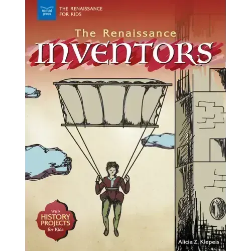 The Renaissance Inventors: With History Projects for Kids
