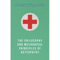 The Philosophy and Mechanical Principles of Osteopathy