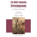 10,000 Famous Freemasons: Vol. I