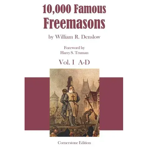 10,000 Famous Freemasons: Vol. I