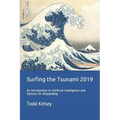 Surfing the Tsunami 2019: An Introduction to Artificial Intelligence and Options for Responding