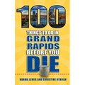 100 Things to Do in Grand Rapids Before You Die