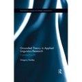 Grounded Theory in Applied Linguistics Research: A Practical Guide