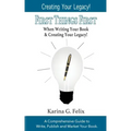 FIRST THINGS FIRST When Writing Your Book and Creating Your Legacy!: A Comprehensive Guide to Write, Publish and Market Your Book.