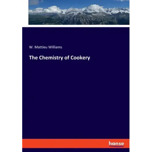 The Chemistry of Cookery