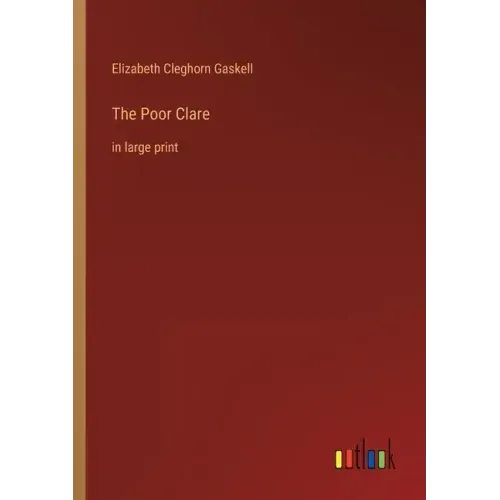 The Poor Clare: in large print