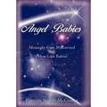 Angel Babies: Messages from Miscarried and Other Lost Babies