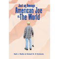 Just an Average American Joe Vs. the World