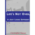 Life's Not Over, It Just Looks Different