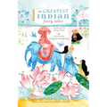 The Greatest Indian Fairy Tales