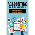 Accounting for Beginners: Learn easy and fast Accounting Principles