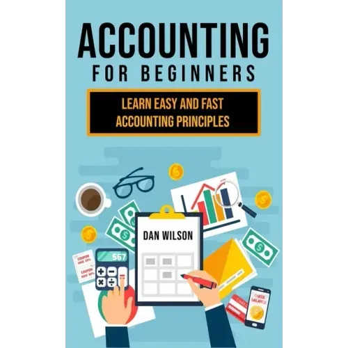 Accounting for Beginners: Learn easy and fast Accounting Principles
