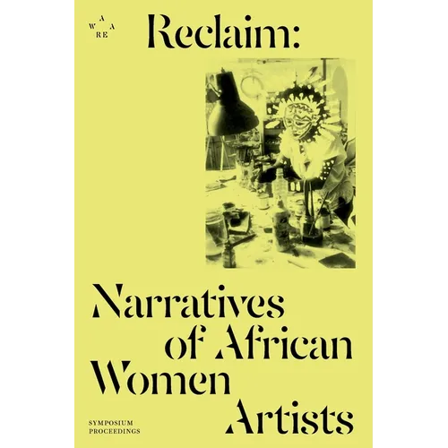 Reclaim: Narratives of African Women Artists
